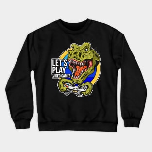 Let's Play Video Games Crewneck Sweatshirt